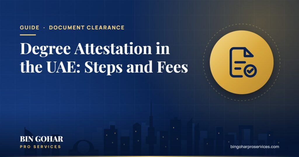 Degree Attestation in the UAE: Steps and Fees (2026)