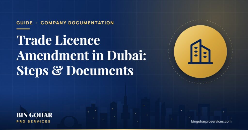 Trade Licence Amendment in Dubai: Steps & Documents