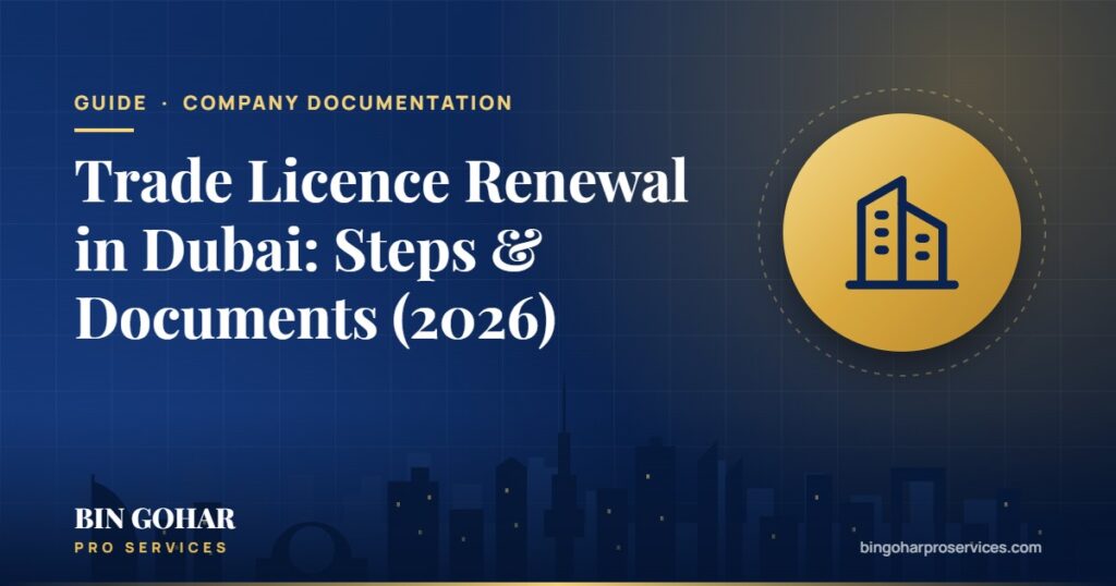 Trade Licence Renewal in Dubai: Steps & Documents (2026)